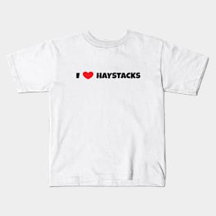 I Love Haystacks Kids T-Shirt